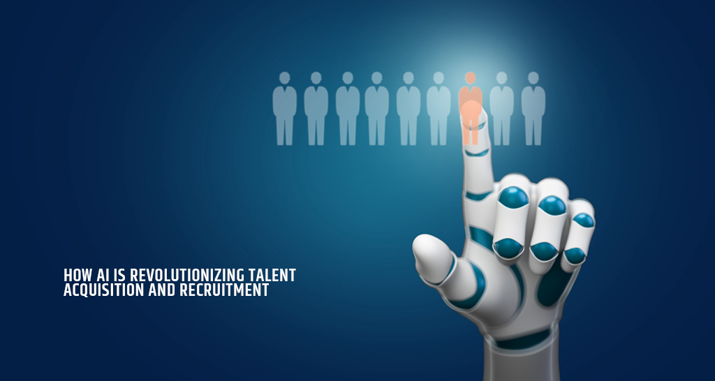 How AI is Revolutionizing Talent Acquisition and Recruitment