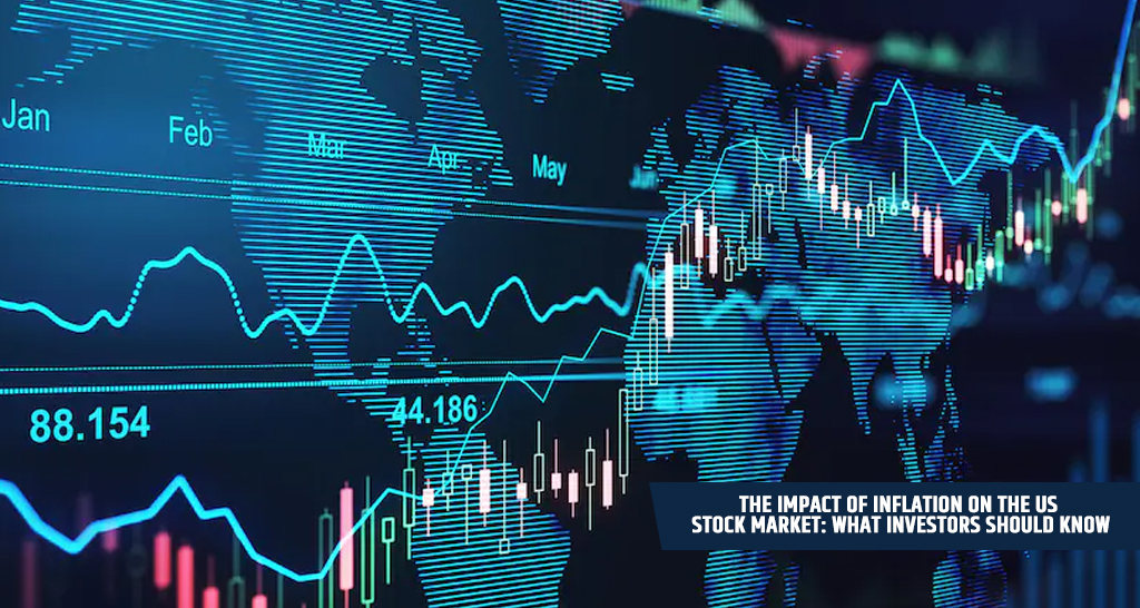 The Impact of Inflation on the US Stock Market What Investors Should Know